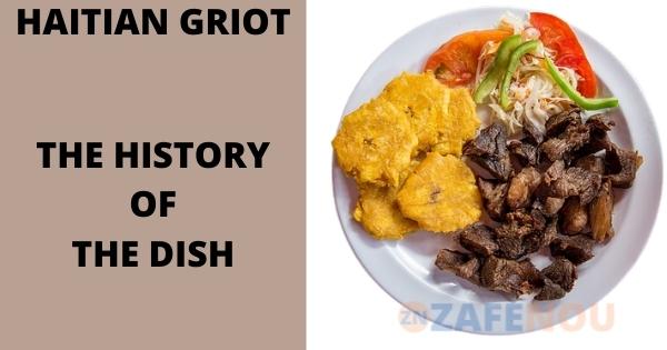 Haitian griot - the history of the dish